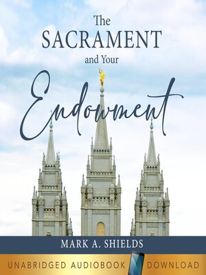 cover image of The Sacrament and Your Endowment